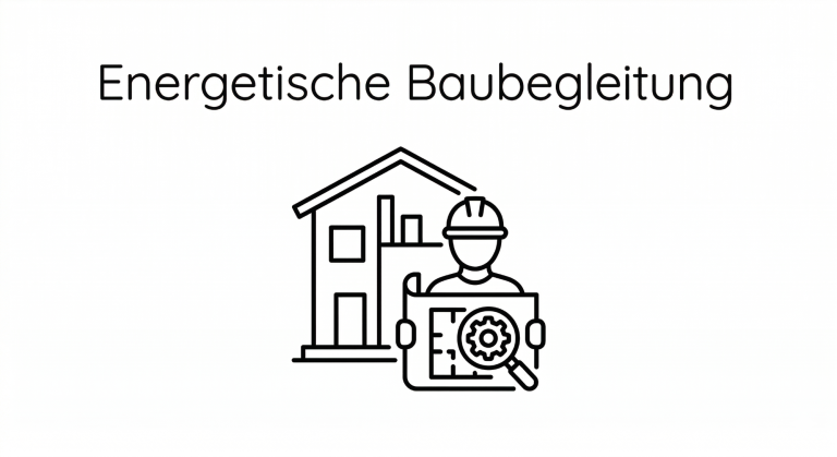 Energetische Baubegleitung Energetische Baubegleitung